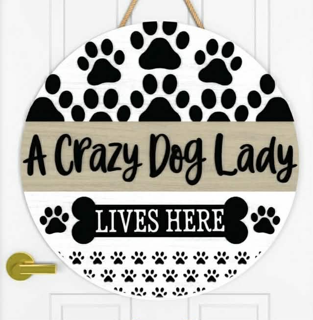 Crazy Dog Lady Lives Here Door Hanger