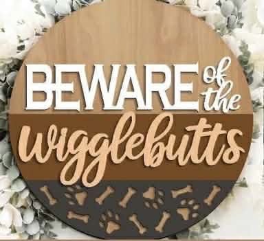 Beware of the Wigglebutts Door Hanger