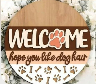 Welcome, Hope You Like Dog Hair Door Hanger