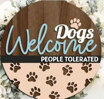 Dogs Welcome, People Tolerated Door Hanger